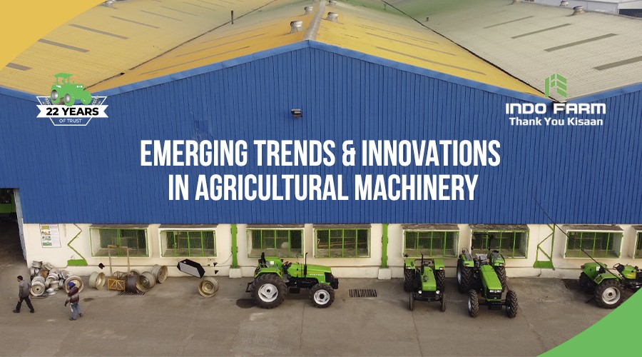Emerging Trends & Innovations in Agricultural Machinery
