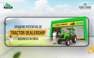 Growing potential of Tractor Dealership Business in India