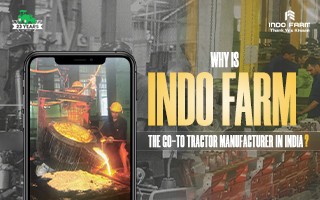 Why is Indo Farm the go-to Tractor manufacturer in India?