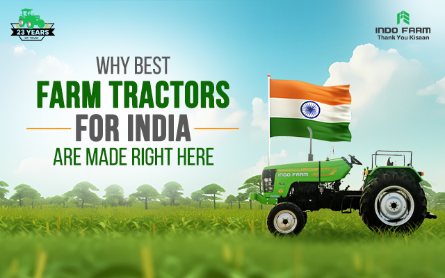 Why Best Farm Tractors for India are Made Right Here