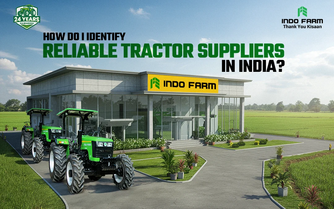 How to Identify Reliable Tractor Suppliers in India