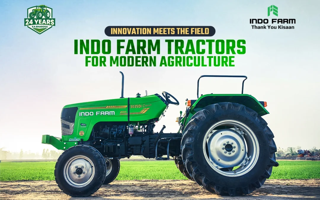 Innovation Meets the Field: Indo Farm Tractors for Modern Agriculture