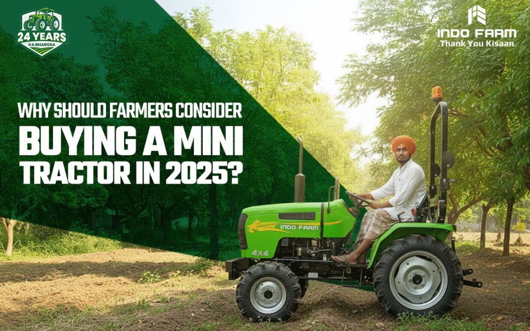 Why Should Farmers Consider Buying a Mini Tractor in 2025?