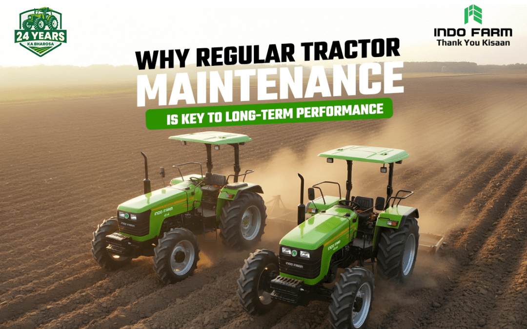 Why Regular Tractor Maintenance Is Key to Long-Term Performance