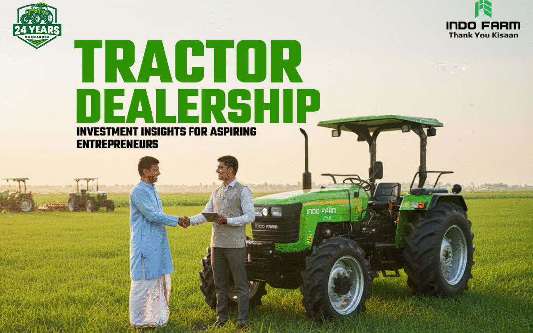 Tractor Dealership Cost in India: Investment Insights for Aspiring Entrepreneurs