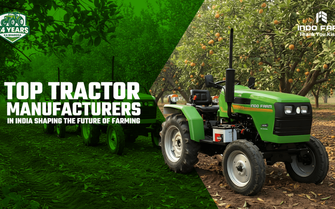 Top Tractor Manufacturers in India Shaping the Future of Farming