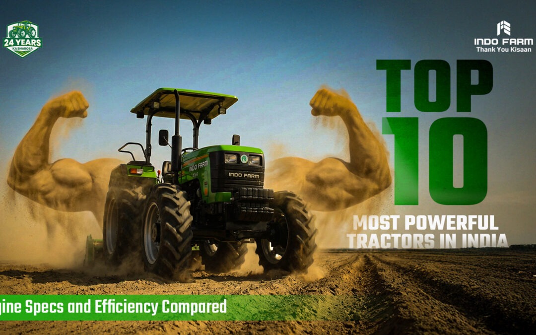 Top 10 Most Powerful Tractors in India: Engine Specs and Efficiency Compared
